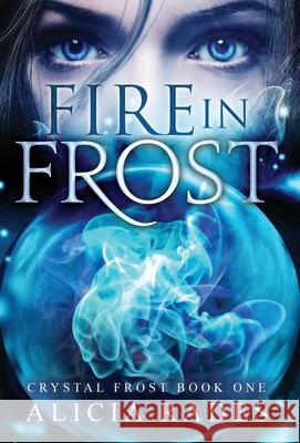 Fire in Frost Alicia Rades 9781948704533 Crystallite Publishing LLC - książka