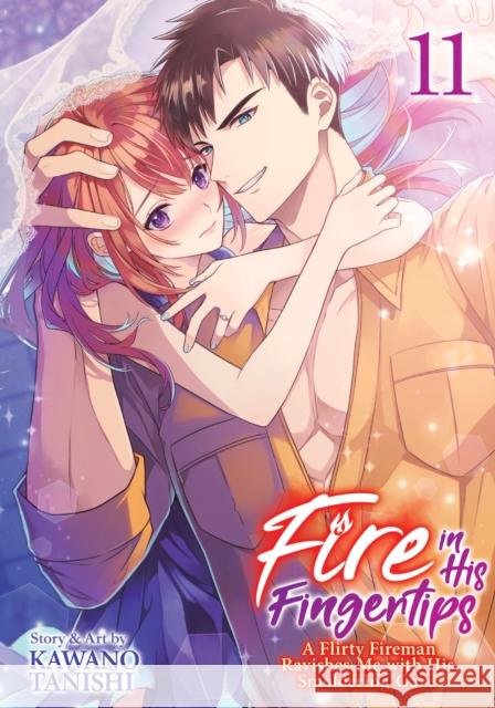 Fire in His Fingertips: A Flirty Fireman Ravishes Me with His Smoldering Gaze Vol. 11 Kawano Tanishi 9798895615720  - książka