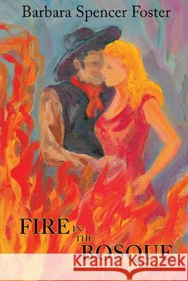 Fire in the Bosque Barbara Spencer Foster 9780865344334 Sunstone Press - książka