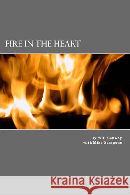 Fire In The Heart Scarpone, Mike 9781493562404 Createspace - książka