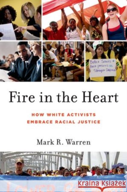 Fire in the Heart: How White Activists Embrace Racial Justice Warren, Mark R. 9780199751242 Oxford University Press, USA - książka