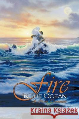 Fire in the Ocean: A New Testament Curly Raphino 9781449030766 AuthorHouse - książka