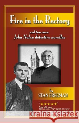 Fire in the Rectory: and two more John Nolan detective novellas Freeman, Stan 9780989333399 Hampshire House Publishing Co. - książka