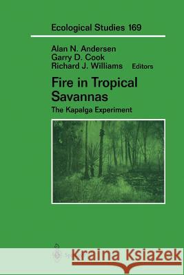 Fire in Tropical Savannas: The Kapalga Experiment Andersen, Alan N. 9781475778632 Springer - książka