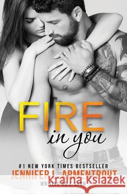 Fire in You J. Lynn Jennifer L. Armentrout 9780997969122 Jennifer L. Armentrout - książka