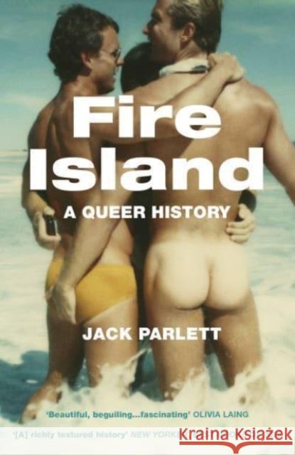 Fire Island: A Queer History Jack Parlett 9781783787029 Granta Books - książka