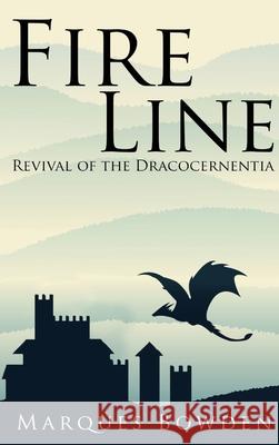 Fire Line Revival of the Dracocernentia Marques A. Bowden Rothesia Stokes M. H. P. Lakshan 9780578662510 Marques Bowden - książka