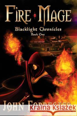 Fire Mage: Blacklight Chronicles John Forrester 9780984825912 Amber Muse - książka