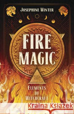 Fire Magic Josephine Winter 9780738763736 Llewellyn Publications - książka