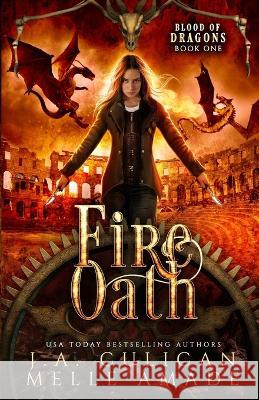 Fire Oath: Dragon Steampunk Fantasy Melle Amade J a Culican  9798812936464 Independently Published - książka