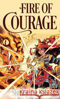 Fire of Courage Shirley Siaton Shirley Parabia Rozy Clemente 9781961052178 Inky Sword Book Publishing - książka