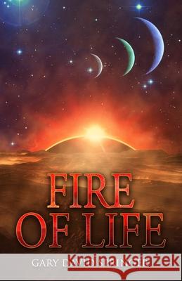 Fire of Life  9781735029405 Gary David Springer - książka