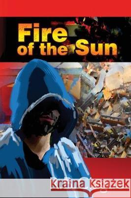 Fire of the Sun R. B. Clague 9781625266514 Solstice Publishing - książka