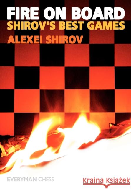 Fire on Board: Shirov's Best Games Shirov, Alexei 9781857441505  - książka