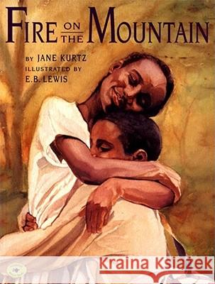 Fire on the Mountain Jane Kurtz E. B. Lewis 9780689818967 Aladdin Paperbacks - książka