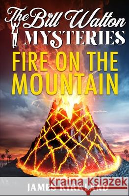 Fire on the Mountain James Kirkland 9781733642910 Bowker Identifier Services - książka