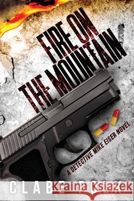 Fire on the Mountain: A Detective Mike Eiser Novel Clabe Polk 9781979367165 Createspace Independent Publishing Platform - książka