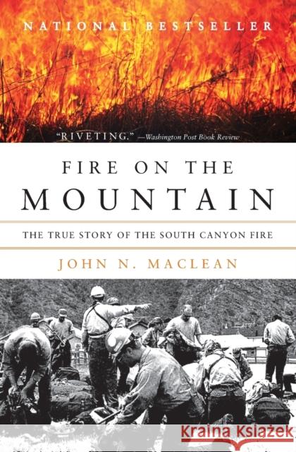 Fire on the Mountain: The True Story of the South Canyon Fire John N. MacLean 9780061829611 Harper Perennial - książka