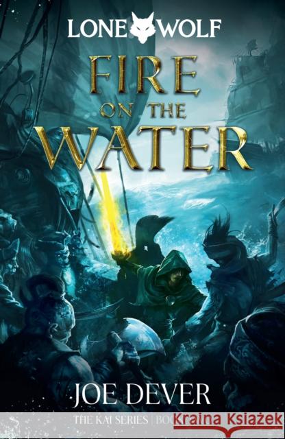 Fire on the Water: Lone Wolf #2 Joe Dever 9781915586018 Holmgard Press - książka
