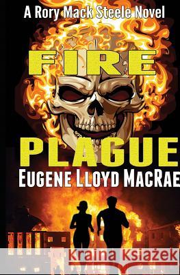 Fire Plague Eugene Lloyd MacRae 9780991739257 Eugene Lloyd MacRae - książka