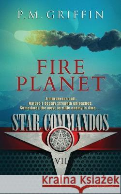 Fire Planet P. M. Griffin 9781645407256 Speaking Volumes - książka