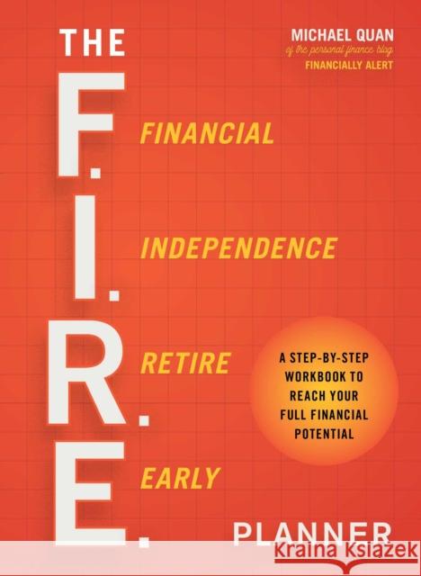 F.I.R.E. Planner: A Step-by-Step Workbook to Reach Your Full Financial Potential Michael Quan 9781982169657 S&S/Simon Element - książka