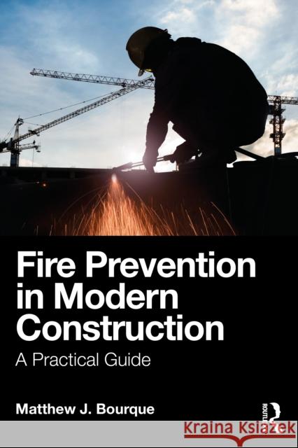 Fire Prevention in Modern Construction: A Practical Guide Matthew J. Bourque 9781032698533 Routledge - książka