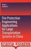 Fire Protection Engineering Applications for Large Transportation Systems in China Fang Li Huahui Li 9783030583682 Springer