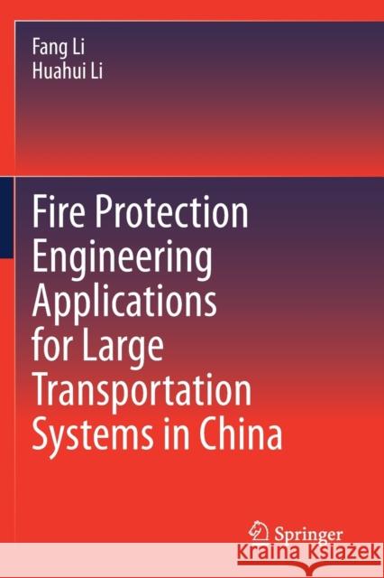 Fire Protection Engineering Applications for Large Transportation Systems in China Fang Li Huahui Li 9783030583712 Springer - książka