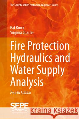 Fire Protection Hydraulics and Water Supply Analysis Pat Brock Virginia Charter 9783032098764 Springer - książka