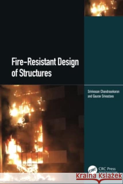 Fire-Resistant Design of Structures Gaurav Srivastava 9781032358116 Taylor & Francis Ltd - książka