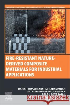 Fire-Resistant Nature-Derived Composite Materials for Industrial Applications Rajeshkumar Lakshminarasimhan Sathish Kumar Palaniappan Balaji Devarajan 9780443444920 Woodhead Publishing - książka