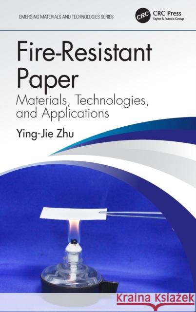 Fire-Resistant Paper: Materials, Technologies, and Applications Ying-Jie Zhu 9780367700058 CRC Press - książka