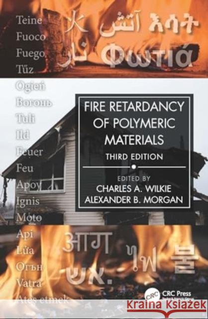 Fire Retardancy of Polymeric Materials Charles A. Wilkie Alexander B. Morgan 9781032457543 CRC Press - książka