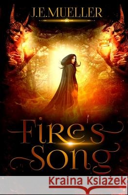 Fire's Song J E Mueller 9781544796048 Createspace Independent Publishing Platform - książka