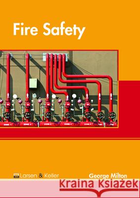 Fire Safety George Milton 9781635497458 Larsen and Keller Education - książka