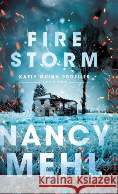 Fire Storm Nancy Mehl 9780764234095 Bethany House Publishers - książka