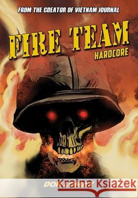 Fire Team: Hardcore Don Lomax, Don Lomax, Gabriel G Perez 9781635297812 Caliber Comics - książka