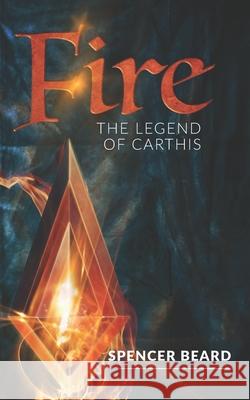 Fire: The Legend of Carthis Taylor Welch Stephanie Welch Jennifer Beard 9781652840473 Independently Published - książka