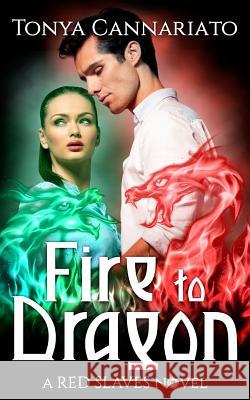 Fire to Dragon Tonya Cannariato 9781718738928 Createspace Independent Publishing Platform - książka