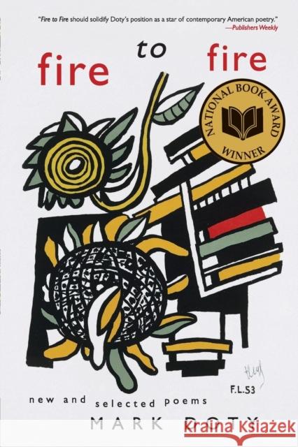 Fire to Fire: New and Selected Poems Mark Doty 9780060752514 Harper Perennial - książka