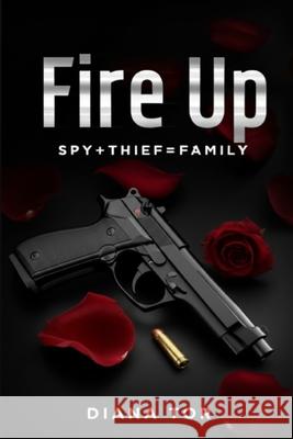 Fire Up: Spy+Thief=Family Diana Tor 9781919240510 Diana Tor. - książka