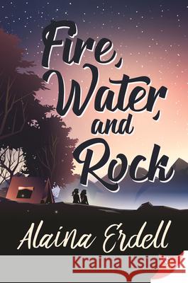 Fire, Water, and Rock Alaina Erdell 9781636792743 Bold Strokes Books - książka