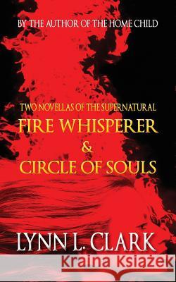 Fire Whisperer & Circle of Souls Lynn L. Clark 9781927884058 Plaid Raccoon Press - książka