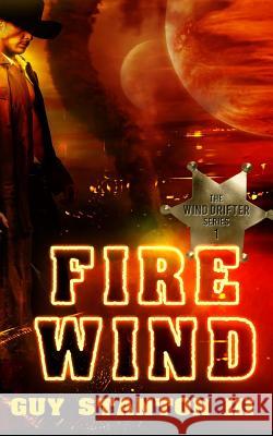 Fire Wind: Western Sci-fi Stanton, Guy S., III 9781507795088 Createspace - książka