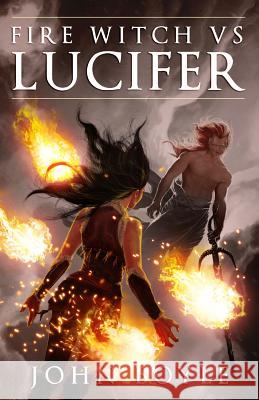 Fire Witch vs Lucifer Boyle, John 9781973833543 Createspace Independent Publishing Platform - książka