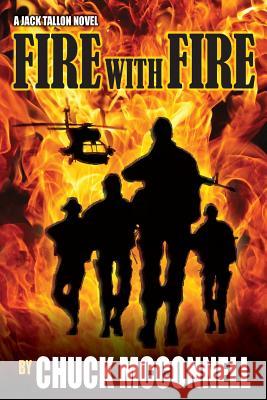 Fire with Fire: A Jack Tallon Novel Chuck McConnell 9781507581698 Createspace - książka