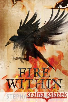 Fire Within: Book Two of Fire and Stone Stephanie Beavers 9781517133221 Createspace Independent Publishing Platform - książka