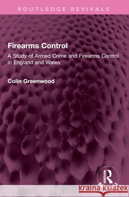 Firearms Control Colin Greenwood 9781032610221 Taylor & Francis Ltd - książka