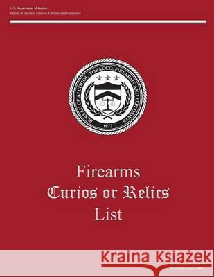 Firearms: Curios or Relics Tobacco Firearms and Burea 9781494243166 Createspace - książka